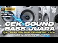 Lagu DJ CEK SOUND FULL BASS PANJANG HOREG PENGGETAR KACA | DJ FULL BASS PALING NIKMAT DI DUNIA 