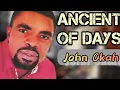 Lagu Evang. John Okah | Ancient of days