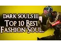 DARK SOULS 3 - TOP 10 BEST FASHION SOULS LITERALLY EVER