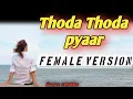 THODA THODA PYAAR | FEMALE VERSION | NEW SONG 2021 | KAJAL SHARMA