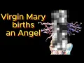 I made Virgin Mary Birthing a Biblically Accurate Angel