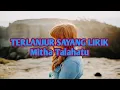 Download Lagu TERLANJUR SAYANG LIRIK | MITHA TALAHATU