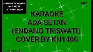 karaoke ada setan endang t cover by kn1400