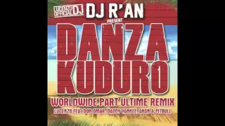LUCENZO FEAT DON OMAR DADDY YANKEE AKON PITBULL DANZA KUDURO WORLDWILDE ULTIME REMIX BY DJ R AN 