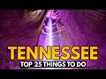 Tennessee s Top 25 Things To Do Don t Miss These The ULTIMATE Travel Guide