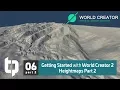 06 2 Getting Started with World Creator 2 Heightmaps Pt 2