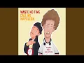 Download Lagu Waste No Time
