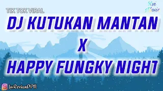 Download DJ KUTUKAN MANTAN X HAPPI FUNGKY NIGHT TERBARU #RviMusic MP3