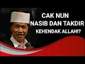 Download Lagu CAK NUN NASIB DAN TAKDIR KEHENDAK ALLAH?