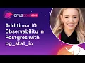Additional IO Observability in Postgres with pg - stat