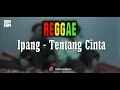 Download Lagu Reggae Tentang cinta - Ipang Cover Sembarania