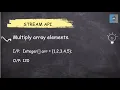 Java 8 Stream API - 39 Multiply array elements Conceptual Most Asked