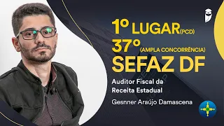 Sefaz DF: Gesnner Damascena, 1º Lugar (PCD)  e 37º na ampla concorrência para Auditor Fiscal