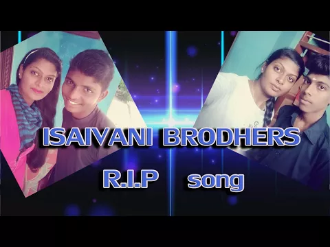 Download MP3 Chennai Gana  | singer Isaivani  brodhers R.I.P. full song | kalaiyilea seidhi 2018