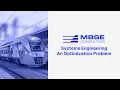 MBSE Fundamentals - Systems Engineering An Optimization Problem