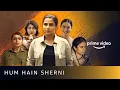 Hum Hain Sherni Amazon Prime