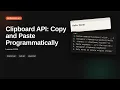 Clipboard API Copy and Paste Programmatically Browser Web API Tutorial