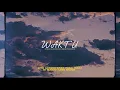 Download Lagu WAKTU (Official Lyrics Video)