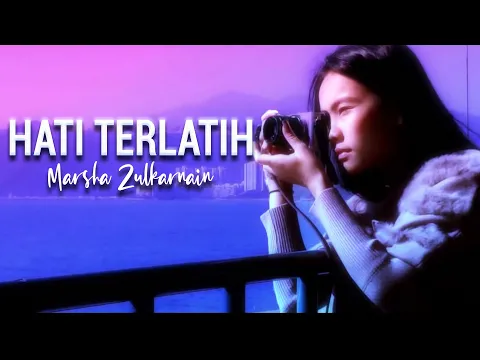 Download MP3 Marsha Zulkarnain - Hati Terlatih (Official Music Video)