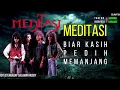 Download Lagu MEDITASI-BIAR PEDIH KASIH MEMANJANG (KARAOKE/MINUS ONE/LIRIK/NO VOCAL) HD