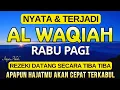 Download Lagu Dahsyatnya Surat AL WAQIAH 7×,  dengarkan hutang lunas, Rezeki datang tak terduga duga, Quran Merdu