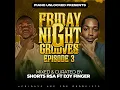 Friday Night Grooves Episode 3 By Shorts RSA x Djy Finger