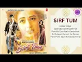 Lagu SIRF TUM MOVIE ALL HIT SONGS || SIRF TUM - 1999 || VARIOUS SINGER