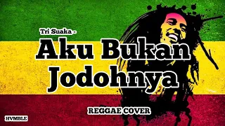 aku bukan jodohnya tri suaka reggae cover hvmble