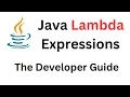 Java Lambda Expressions - The Developer Guide