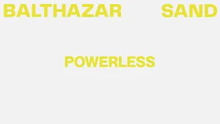 Download Balthazar - Powerless (Lyric Video) MP3