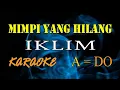 Download Lagu MIMPI YANG HILANG KARAOKE IKLIM A=DO (original)