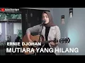Download Lagu MUTIARA YANG HILANG - ERNIE DJOHAN | COVER BY UMIMMA KHUSNA