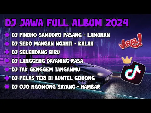 Download MP3 DJ PINDHO SAMUDRO PASANG KANG TANPO WANGENAN - LAMUNAN FULL ALBUM JAWA VIRAL TIKTOK TERBARU 2024 !!