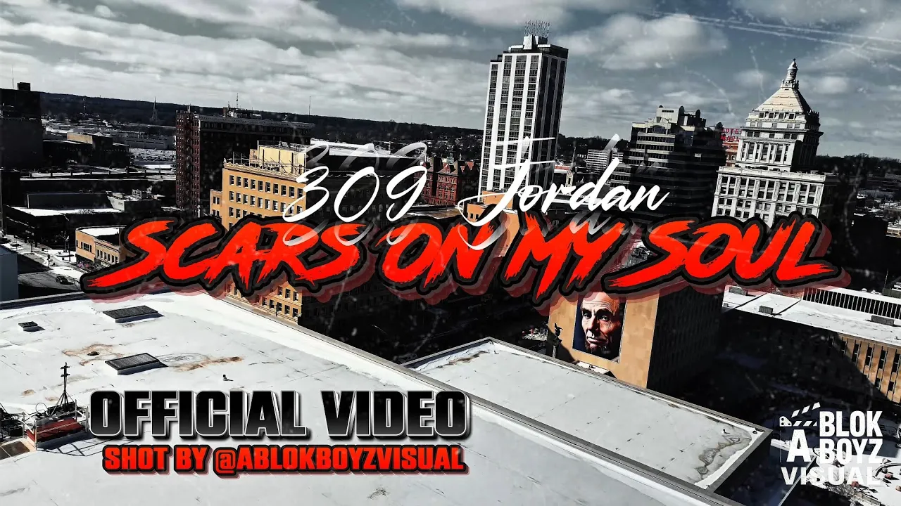 309 Jordan-Scars On My Soul(Video)