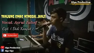 Download Tanjung Emas Ninggal janji Vocal Asrul Zulief Cipt. ( Didi kempot ) MP3