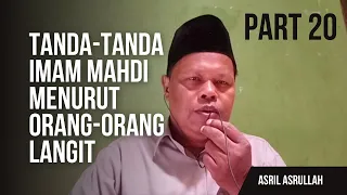part 20 tanda tanda imam mahdi menurut orang orang langit asril asrullah