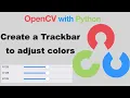 OpenCV with Python 7-Trackbars as color palette
