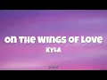 On the Wings of Love - KYLA