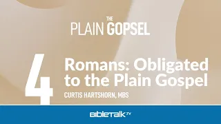 Romans: Obligated to the Plain Gospel