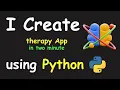 I CREATE THERAPY APP IN 2 MIN USING PYTHON LEARN PYTHON BY BUILDING SIMPLE PROJECTS