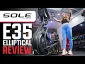 Sole E35 Elliptical Review Big Footprint With Ergonomic Features