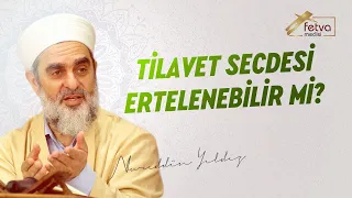 287) Tilavet Secdesi Ertelenebilir mi?