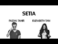 SETIA - Faizal tahir | Elizabeth Tan ft. (LIRIK)