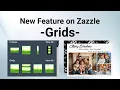 New Zazzle Feature - Grid