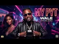 WALE My Pyt Clean version