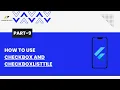 CheckBox and Checkboxlisttile in widgets part 9
