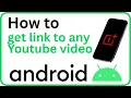 Get Any YouTube Video Link INSTANTLY! (Easy Android Guide)