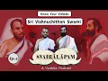 Lagu Sri Vishnuchithan Swamy |தமிழ்|  Svairālāpam  | A vaidika podcast |Ep- 2 | Paravastu Varadarajan
