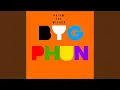 BYG PHUN
