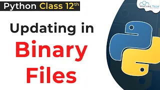 How to Update Binary File in Python Python Binary Files Computer Science with Python Class 12
